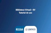 Biblioteca Virtual BV Tutorial de uso - unifacs.br · No primeiro ingresso à Biblioteca Virtual - BV, seu CPF e-mail deverão ser informados. Caso não seja nascido no Brasil, informe