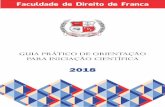 Ao esmular a produção cienﬁca de seus alunos, a FDFdireitofranca.br/portal/images/documentos/Guia_IC_2018.pdf · 2018. 5. 30. · Neste GUIA, encontram-se informações sobre