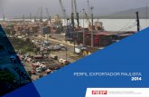 PERFIL EXPORTADOR PAULISTA 2014 - CIESP · O Perfil Exportador Paulista (PEP) oferece uma perspectiva mais detalhada das exporta-ções do Estado, por meio de uma abertura setorial