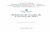 Relatório de Gestão do Exercício de 2013 · Exercício de 2013 Aprovado pela RD-1522-11, de 22/05/2014 Florianópolis, 2014 . Governo Federal Ministério de Minas e Energia –