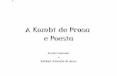 A Kombi de Prosa e Poesiastatic.recantodasletras.com.br/arquivos/2904760.pdf · coesão, um formato, uma característica: o desabafo, a denúncia, o grito que a maioria não tem coragem