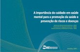 A importância do cuidado em saúde mental para a promoção ... · MAPA ASSISTENCIAL –SAÚDE MENTAL (2011 A 2019) Em 2019, os beneficiários de planos de saúde realizaram cerca