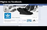 Página no Facebook - Comunicação Integrada · 2013. 10. 1. · Há interação para que os clientes participem de ações feitas pela marca. Mobilizando os seguidores da marca
