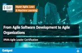 From Agile Software Development to Agile Organizations · PDF file Certificações em liderança ágil •Certified Agile Organisational Leader - IPMA Level A •Certified Agile Senior