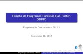 Projeto de Programas Paralelos (Ian Foster, DBPP)noemi/pc-12/aula6/aula6-pcam.pdf · Projeto de Programas Paralelos (Ian Foster, DBPP) Programa˘c~ao Concorrente { 2012.2 September