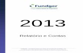Relatório e Contas 2013 - Caixa Geral de Depósitos2013 Relatório e Contas FUNDGER – Sociedade Gestora de Fundos de Investimento Imobiliário, S.A. Av. João XXI, 63- 2º Piso