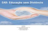EAD:Educação sem Distância - Laborciencia...E11 EAD: Educação sem Distância / Maria Taís de Melo (org.) --São Paulo: Laborciência, 2007. Vários autores Bibliografia ISBN
