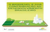 O biOdiesel e sua cOntribuiçãO aO desenvOlvimentO brasileirO · Outro fator importante no programa Selo Com-bustível Social é a não obrigatoriedade de utilizar os volumes adquiridos