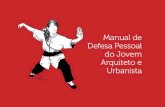 Manual de Defesa Pessoal do Jovem Arquiteto e Urbanista · 2020. 7. 29. · Manual de Defesa Pessoal do Jovem Arquiteto e Urbanista. 1 Exija formalização da ... escritório que