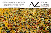 Inovação com o Método Lego®Serious Play®blog.airtonzanetti.com/docs/inovacao-com-LSP-airton-zanetti.pdf · Entre em contato para saber como Inovar utilizando o Método . Lego®Serious