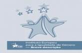 Instituto Europeu para a Igualdade de Género — Breve descriçãocite.gov.pt/pt/destaques/complementosDestqs/Descricao_EIGE.pdfres nas decisões políticas comunitárias. A União