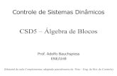 CSD5 –Álgebra de Blocos - UnB | FT | ENE · CSD5 –Álgebra de Blocos Controle de Sistemas Dinâmicos Prof. Adolfo Bauchspiess ENE/UnB (Material de aula Complementar,adaptado