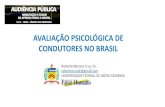 AVALIAÇÃO PSICOLÓGICA DE CONDUTORES NO BRASIL€¦ · transito? Dirigir Veículos Exposição ao ambiente de trânsito Impactos pessoais e coletivos Saúde pública Controle social