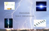 Apresentação do PowerPoint€¦ · Esse movimento ordenado dos elétrons é conhecido como corrente elétrica e ela pode ocorrer nos condutores sólidos, como os metais, e em gases