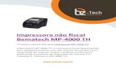 Manual - Bematech MP-4000 TH · 6 Manual do Usuário da Impressora MP-4000 TH FI - Revisão 1.1 Capítulo 8: Periférico de Comunicação GPRS 62 Capítulo 9: Cuidados Especiais 64