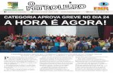 CATEGORIA APROVA GREVE NO DIA 24 A HORA É AGORA!...Petroleiros, realizada no dia 19, no Rio, aprovou - além da greve no dia 24 - um calendário de lutas até outubro contra a venda
