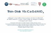 ThinThin--DiskDisk Yb:CaGdAlOYb:CaGdAlO4cmdo.cnrs.fr/IMG/pdf/Ricaud_YbCaGdAlO4_thin_disk_laser... · 2016. 4. 4. · ThinThin--DiskDisk Yb:CaGdAlOYb:CaGdAlO 4 S. Ricaud1,5, Anael