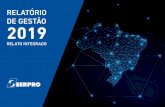 RELATÓRIO DE GESTÃO 2019 - transparencia.serpro.gov.br · O Relatório de Gestão do Serpro 2019 – Relato Integrado apresenta os resultados e as transformações empresariais