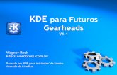 KDE para Futuros Gearheads - WordPress.com10 de 18 Sobre o Qt: Toolkit para desenvolvimento de aplicações multi- plataforma com recursos para IPC, networking, XML, SVG, banco de