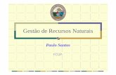 Gestão de Recursos Naturais - FCUPGestão de Recursos Naturais Paulo Santos FCUP. 2 Temas a abordar Âmbito Premissas Instrumentos de Conservação e Gestão • Política comum de