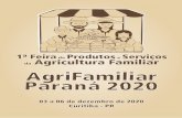 da AgriFamiliar Paraná · Apresentação da AgriFamiliar Paraná 2020 - 1ª Feira de Produtos e Serviços da Agricultura Familiar, que ocorrerá nos dias 03 a 06 de dezembro de 2020,
