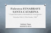 Palestra FENABRAVE SANTA CATARINA€¦ · Palestra FENABRAVE SANTA CATARINA “ O que fazer para a retomada do crescimento - ... O Foco no Capital de Giro O Foco na base de dados