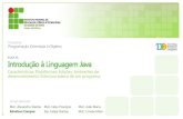 desenvolvimento; Estrutura básica de um programa....AULA 01 Programação Orientada à Objetos ... Plataforma Java, Standard Edition JDK Ferramentas: •Interpretador (java) •Compilador