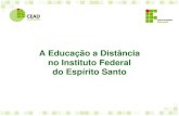 A Educação a Distância no Instituto Federal do Espírito Santocead.ifes.edu.br/moodle/file.php/1/Encontro_presencial_2009-2010/EAD.pdfEducação a Distância EAD no Brasil • INEP/MEC: