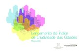 Lançamento do Índice de Criatividade das Cidadesportal.pmf.sc.gov.br/arquivos/arquivos/pdf/03_04_2012_17...De forma geral, as cidades com os melhores índices sociais e econômicos
