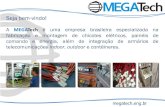 Seja bem-vindo! - MEGATech Engenharia...Seja bem-vindo! A MEGATech é uma empresa brasileira especializada na fabricação e montagem de chicotes elétricos, painéis de comando e