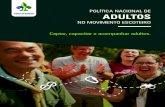 POLÍTICA NACIONAL DE ADULTOS · PDF file 8 Personalização, reconhecendo e homologando as competências do indivíduo, suas características individuais e o contexto no qual está