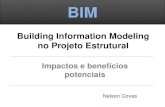 BIM Modelagem de Informação do Edifício BIM Projeto …Permite a integração de informações que cobrem todo o ciclo de vida de uma construção. Produto: Banco de Dados com as