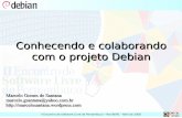 Conhecendo e colaborando com o projeto Debian€¦ · II Encontro de Software Livre de Pernambuco – Recife/PE – Abril de 2008 Conhecendo e colaborando com o projeto Debian Marcelo