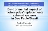 Environmental impact of motorcycles’ replacements exhaust ...arquivo.ambiente.sp.gov.br/ambientenet/2016/08/BACK-TO-BRAZIL-P… · André Forcetto . 20 a 22/Junho/2016 . Environmental