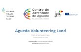 Águeda Volunteering Landpsientifica.org/wp-content/uploads/2019/02/Booklet-AVL-PT-EN.pdf · Águeda Volunteering Land is a project to eradicate social exclusion and low social participation