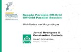 Sessão Paralela Off-Grid Off-Grid Parallel Session · Mini-Redes em Moçambique Sessão Paralela Off-Grid Off-Grid Parallel Session Energia para Moçambique Introdução O Fundo