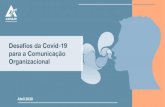 Desafios da Covid-19 para a Comunicação Organizacional · 2020. 4. 24. · estudo “Desafios da Covid-19 para a Comunicação Organizacional”, pretende trazer um panorama das