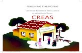 C de r e a s Creas...• Considera o território, respeitando as diversidades regionais e municipais, de-corrente de características culturais, socioeconômicas e políticas, e as