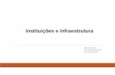 Instituições e Infraestrutura 1... · 2019. 4. 4. · Exemplo: Ausência de oferta de crédito para o financiamento do investimento de longo prazo. Mecanismo de correção: poupança