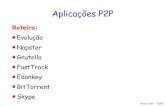 Aplicações P2Pclasses/coppe-redes-2008/slides/p2p.pdf · eDonkey Searching and sharing files: Consists of servers (index for file location) and clients Each server keeps a list