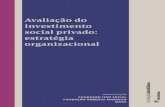 i Este livro apresenta reflexões e re- Avaliação do · Avaliação do investimento social privado: estratégia organizacional / organização Fundação Itaú Social, Fundação