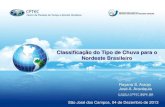 Classificação do Tipo de Chuva para o Nordeste Brasileiroppci/welcome_arquivos/Rayana Araujo... · 2013. 12. 4. · Análise do modelo Eta Nordeste na previsibilidade de um evento