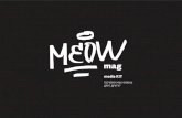 MEOW Magazinemeowmag.net/meowmag_mediakit.pdf · Даша Ястребова и др. Главная миссия Meow Magazine — вдохновлять. Мы показываем