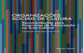 oRGANIZAÇÕES SoCIAIS DE CULTURA · A Associação Brasileira de organizações Sociais de Cultura (ABRAoSC) foi constituída em 2013 com o objetivo de promover o modelo de publicização