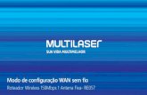Modo de configuração WAN sem fio - dados.multilaser.com.brdados.multilaser.com.br/sac/Infograficos/Roteador/18 Modo de... · Modo de configuração WAN sem fio Roteador Wireless