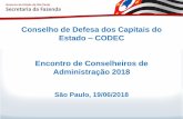 Conselho de Defesa dos Capitais do Estado CODEC Encontro de … · 2019. 8. 20. · 1. Conselho de Defesa dos Capitais do Estado – CODEC – cont. Atribuições - Decreto nº 55.870,