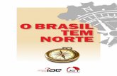 O BRASIL TEM NORTE · O Brasil dos grãos está buscando eliminar ou reduzir a sua dependências do sistema logístico do sudeste, para o escoamento dos seus produtos. Esse novo ou