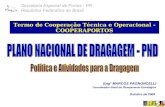 Termo de Cooperação Técnica e Operacional - COOPERAPORTOSweb.antaq.gov.br/portalv3/pdf/Palestras/XIXCooperaportos/PlanoNa… · ILHÉUS BARRA DO RIACHO VITÓRIA RIO DE JANEIRO