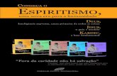 Folder - Conheça o Espiritismo - CEMFLUZ · 2012. 10. 12. · Doutrina Espírita ou Espiritismo O que é > É o conjunto de princípios e leis, revelados pelos Espíritos Superiores,