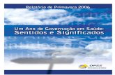 Relatório de Primavera 2006 - uevora.pt€¦ · Relatório de Primavera 2006 i Relatório de Primavera 2006 Um Ano de Governação em Saúde: Sentidos e Significados O Observatório